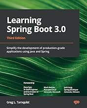 Learning Spring Boot 3.0: Simplify the development of production-grade applications using Java and Spring, 3rd Edition