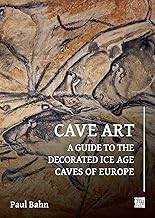 Cave Art: A Guide to the Decorated Ice Age Caves of Europe
