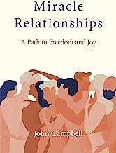 Miracle Relationships: A Path to Freedom and Joy