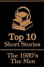 The Top 10 Short Stories - The 1920's - The Men: The top 10 short stories written from 1920 - 1929 by male authors