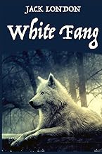 White Fang: A novel by American author Jack London