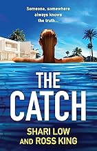 The Catch: A glamorous thriller from Shari Low and TV's Ross King