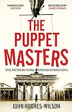 The Puppet Masters: Spies, Traitors and the Real Forces Behind World Events