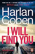 I Will Find You: From the #1 bestselling creator of the hit Netflix series Stay Close