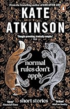 Normal Rules Don't Apply: A dazzling collection of short stories from the bestselling author of Life After Life