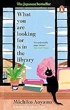 What You Are Looking for is in the Library: The uplifting Japanese fiction bestseller