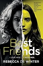 Best Friends: An absolutely gripping psychological thriller with a heart-stopping twist
