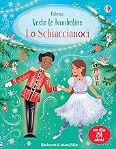 Lo Schiaccianoci. Vesto le bamboline. Ediz. illustrata