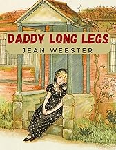 Daddy Long Legs: A Tale About a Girl That Succeeding Against the Odds