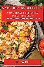 Sabores Asiáticos: Uma Jornada Culinária Pelos Tesouros Gastronômicos do Oriente