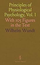 Principles of Physiological Psychology, Vol. 1: With 105 Figures in the Text