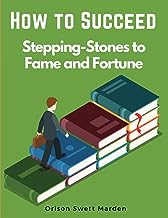 How to Succeed: Stepping-Stones to Fame and Fortune