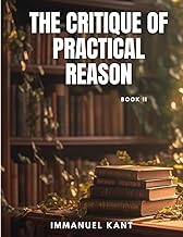 THE CRITIQUE OF PRACTICAL REASON - Book II