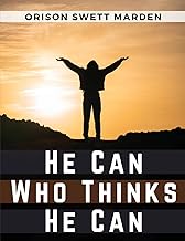 He Can Who Thinks He Can