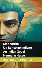Siddhartha - Un Romanzo Indiano / An Indian Novel: Tranzlaty Italiano English