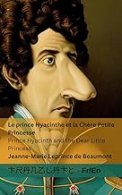 Le Prince Hyacinthe et la Chère Petite Princesse / Prince Hyacinth and the Dear Little Princess: Tranzlaty Française English