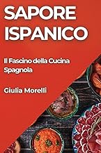 Sapore Ispanico: Il Fascino della Cucina Spagnola