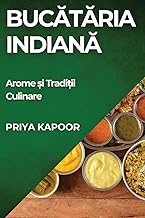 Buc¿t¿ria Indian¿: Arome ¿i Tradi¿ii Culinare