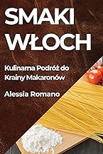 Smaki W¿och: Kulinarna Podró¿ do Krainy Makaronów