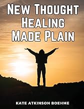 New Thought Healing Made Plain