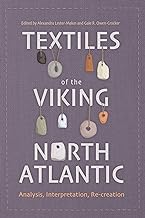 Textiles of the Viking North Atlantic: Analysis, Interpretation, Re-creation