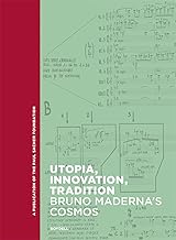 Utopia, Innovation, Tradition: Bruno Maderna's Cosmos