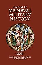 Journal of Medieval Military History: Volume XXII: 22