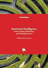 Emotional Intelligence - Understanding, Influencing, and Utilizing Emotions