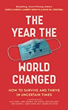 THE YEAR THE WORLD CHANGED: HOW TO SURVIVE AND THIRVE IN UNCERTAIN TIMES