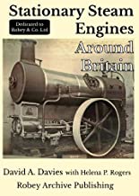 Stationary Steam Engines Around Britain: Dedicated to Robey & Co. Ltd