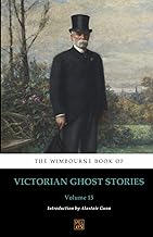 The Wimbourne Book of Victorian Ghost Stories: Volume 15