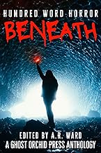 Beneath: An Anthology of Dark Microfiction: 2