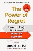 The Power of Regret: How Looking Backward Moves Us Forward