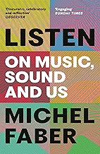 Listen: on Music, Sound and Us