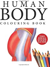 Human Body Colouring Book: Human Anatomy in 215 Illustrations