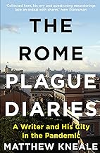 The Rome Plague Diaries: Lockdown Life in the Eternal City