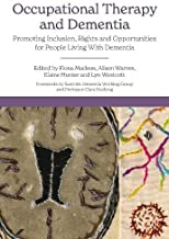 Occupational Therapy and Dementia: Promoting Inclusion, Rights and Opportunities for People Living With Dementia