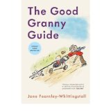 [(The Good Granny Guide)] [ By (author) Jane Fearnley-Whittingstall ] [May, 2011]
