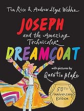 Joseph and the Amazing Technicolor Dreamcoat: New 50th anniversary edition children’s picture book celebrating the musical