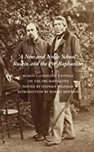 A New and Noble School: Ruskin and the Pre-raphaelites