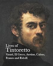 Lives of Tintoretto (The Lives of the Artists)
