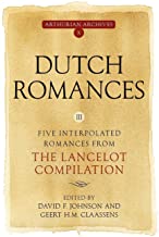 Dutch Romances III: Five Interpolated Romances from the Lancelot Compilation (10)