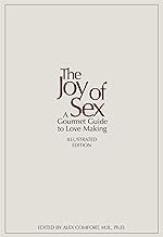 [The Joy of Sex: A Gourmet Guide to Love Making] (By: Alex Comfort) [published: July, 2014]