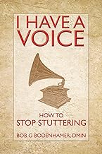 I Have a Voice: How To Stop Stuttering