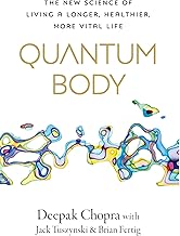 Quantum Body: The New Science of Living a Longer, Healthier, More Vital Life
