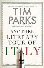 Another Literary Tour of Italy: Tim Parks