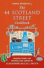 The 44 Scotland Street Cookbook: Recipes from the Bestselling Series by Alexander Mccall Smith