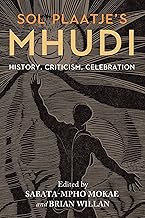 Sol Plaatje's Mhudi: History, criticism, celebration