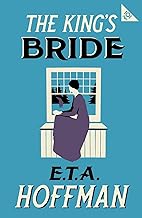 Alma Classics: The King’s Bride: E.T.A. Hoffmann
