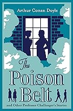 The Poison Belt and Other Professor Challenger's Stories: Arthur Conan Doyle